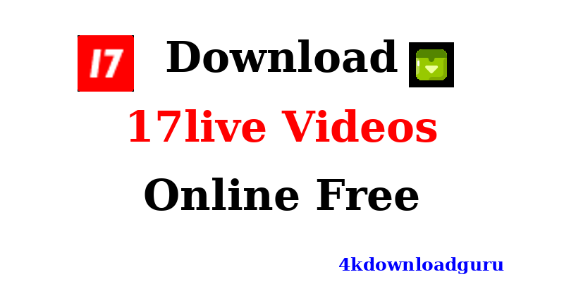 auto-how-to-download-17live-videos.png