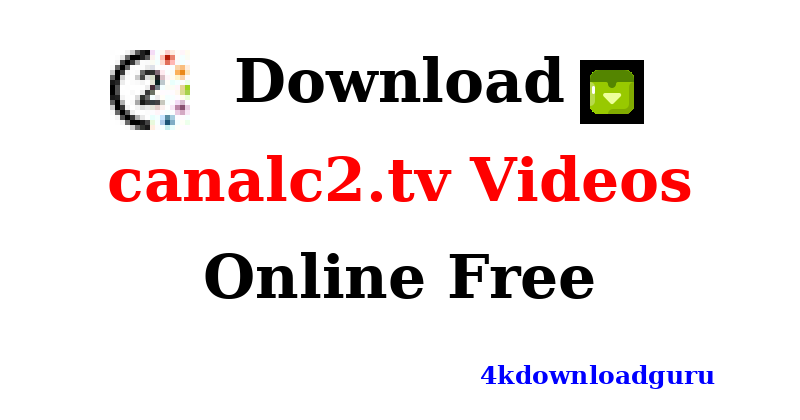 auto-how-to-download-canalc2.tv-videos.png